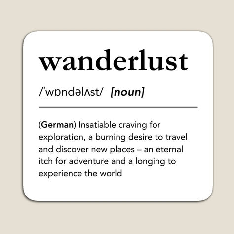 Wanderlust definition kitchen magnet. Wanderlust meaning magnet for your locker, cabinet or fridge. Wanderlust Dictionary art. Travel quotes, adventure, travel essentials, German words, wanderlust pronunciation, globetrotter, minimalist kitchen decor, traveler, traveling, hiking, quotes, modern, cool #wanderlust #travel #lagunaklein wanderlust aesthetics, wanderlust quotes inspirational, hiker aesthetics, travel lovers, hiker gift ideas