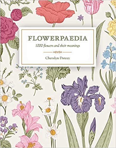 Flowerpaedia: 1000 Flowers and their Meanings: Cheralyn Darcey: 9781925429466: Amazon.com: Books Flowers And Their Meanings, Environmental Artist, Giving Flowers, Australian Wildflowers, List Of Flowers, Flower Meanings, Language Of Flowers, Back To Nature, Drawing Lessons