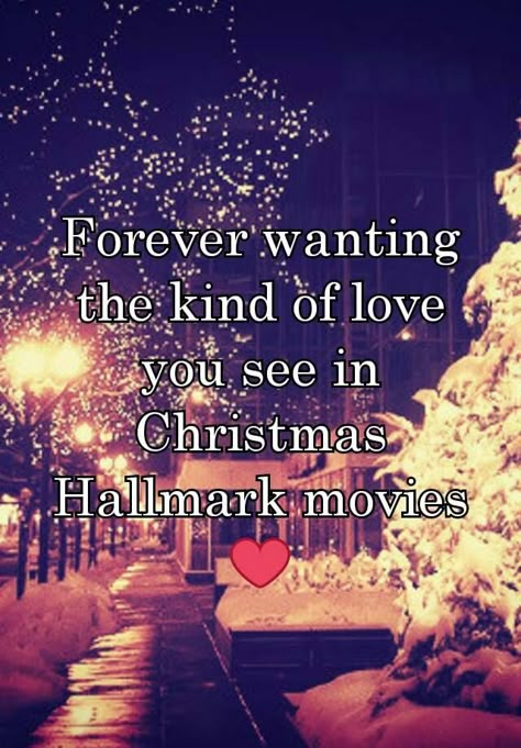 "Forever wanting the kind of love you see in Christmas Hallmark movies ❤" Hallmark Quotes, Hallmark Movies Christmas, Christmas Hallmark Movies, Christmas Love Quotes, Movies Christmas, Quotes On Love, Romance Quotes, Hallmark Movie, Hallmark Christmas Movies