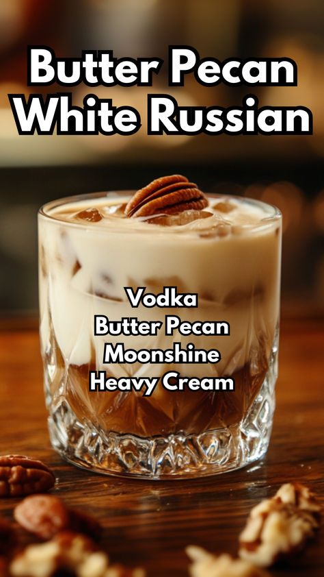 Butter Pecan White Russian Butter Pecan Moonshine, Russian Cocktails, Pecan Syrup, Heaven Cake, Dessert Cocktails, Fall Beverages, Cocktail Cards, Moonshine Cocktails, White Russian Recipes