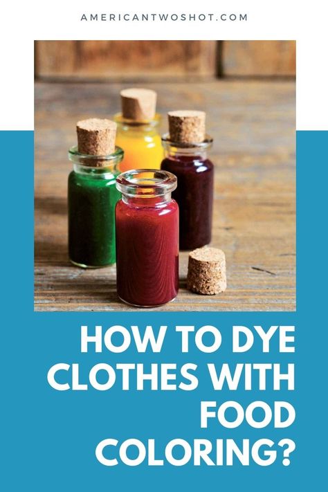 How To Dye Clothes with Food Coloring? (Step-by-Step Guide) How To Dye Clothes, The Last Warrior, Clothes Dye, Dye Clothes, Can Food, Entrepreneur Fashion, Food Colouring, Food Dye, Clothes Pattern