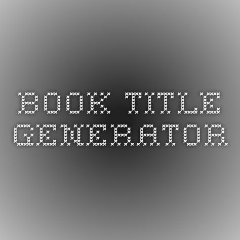 book title generator Book Title Generator, Writing Generator, Title Generator, Cold Email, Creative Writing Tips, Book Titles, Writing Boards, Book Names, Name Generator