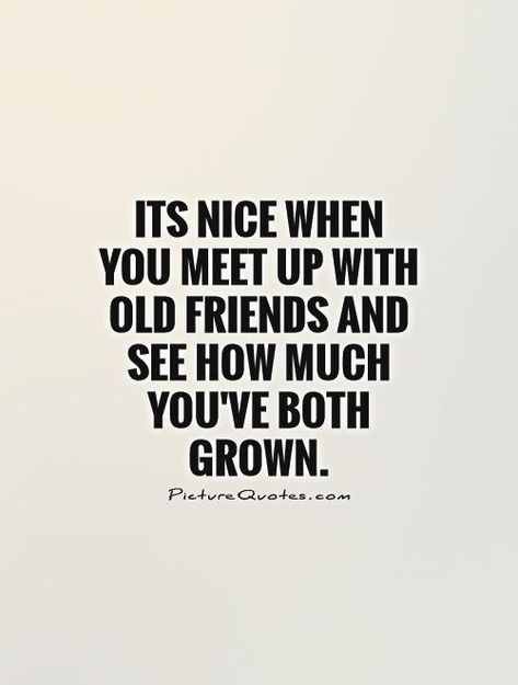 Meetings Quotes, Old Friend Quotes, Growing Quotes, Old Best Friends, Caption For Friends, Falling In Love Quotes, Friends Image, Development Quotes, Meet Again