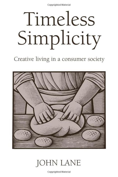 Timeless Simplicity: Creative Living in a Consumer Society Unread Books, Recommended Books To Read, Inspirational Books To Read, Creative Living, August 10, Green Books, Inspirational Books, Nonfiction Books, Reading Lists