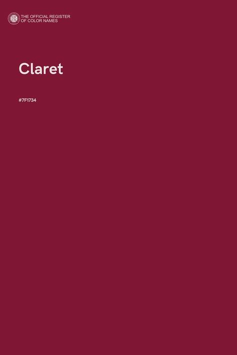 Claret - Color Name of Hex #7F1734 Claret Color Palette, Red Color Names, Food Coloring Mixing Chart, Army Boyfriend, Food Coloring Chart, Pantone Color Chart, Food Coloring Pages, Color Design Inspiration, Cherry Color