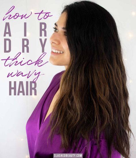 Air Dry Wavy Hair, Styles For Wavy Hair, Tips For Thick Hair, Thick Frizzy Hair, Dry Long Hair, Wavy Hair Tips, Thick Wavy Hair, Hair Growing Tips, Creative Hair