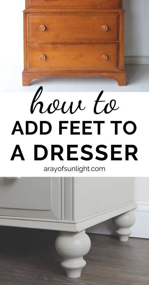 How to add feet to a dresser the easiest way! Redo your dresser and make your dresser taller by adding wood legs to the bottom. Remove the old and ugly bottom and update your dresser. These turned legs give a vintage dresser a modern dresser style. Get all the information on this furniture makeover and how to add legs to a dresser, nightstand, or buffet. Add legs to thrift finds, diy bedroom furniture and more! Update a vintage dresser for cheap! By A Ray of Sunlight #furnituremakeover #furnitur Cheap Furniture Makeover, Easy Furniture Makeover, Pretty Furniture, Classy Furniture, Diy Dresser Makeover, Popular Diy, Diy Furniture Bedroom, Diy Dresser, Diy Furniture Renovation