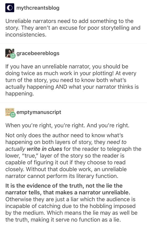 Tumblr post with advice on writing stories with unreliable narrators. From mythcreantsblog, gracebeereblogs, and emptymanuscript on Tumblr. Unreliable Narrator Prompts, How To Write An Unreliable Narrator, Unreliable Narrator Aesthetic, Tumblr Writing Advice, Platonic Fluff Writing Prompts, Writing Advice Tumblr, Story Opening Lines, Story Ideas Tumblr, Writing Tips Tumblr