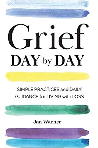 Grief Day By Day: Simple Practices and Daily Guidance for Living with Loss: Warner, Jan, Bearse, Amanda: 9781641521314: Amazon.com: Books Amanda Bearse, John Ashton, Daily Reading, Daily Reflection, Free Pdf Books, Day By Day, Download Books, Free Reading, Ebook Pdf