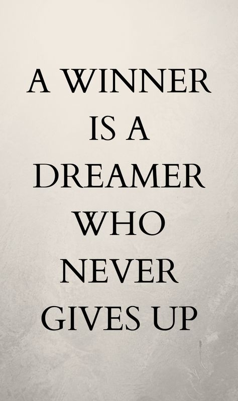 Inspirational Quotes / motivation A Winner is A Dreamer Who Never Gives Up A Winner Is A Dreamer Who Never Gives Up, Dreamer Quotes Inspiration, Winner Quotes Motivation, Consistency Quotes Motivation, Winners Quote, Winners Quotes, Motivational Pic, Reflective Quotes, Consistency Quotes