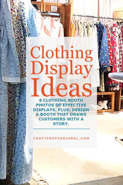 8 ways to display clothing at craft shows. Plus, create a craft booth that tells a story, and a reader's portable tent review. Slat Wall Clothing Display, Clothing Booth Display Market Stalls, How To Display Clothes, Creative Clothing Display, Display Clothes To Sell Online, Clothing Display Yard Sale, Display Clothes At Yard Sale, Sell Online Ideas, Boutique Decor Ideas