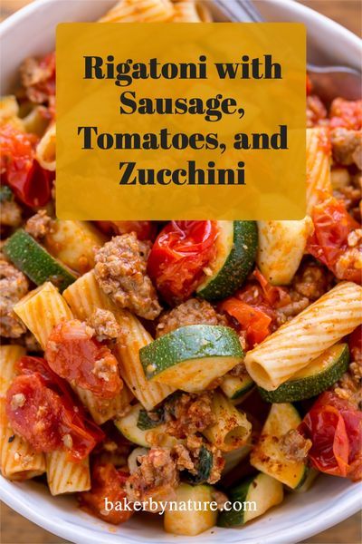 Rigatoni With Sausage, Pasta Rigatoni, Zucchini And Tomatoes, Tomatoes And Zucchini, Rigatoni Recipes, Zucchini Tomato, Italian Sausage Recipes, Mild Italian Sausage, Pasta Night