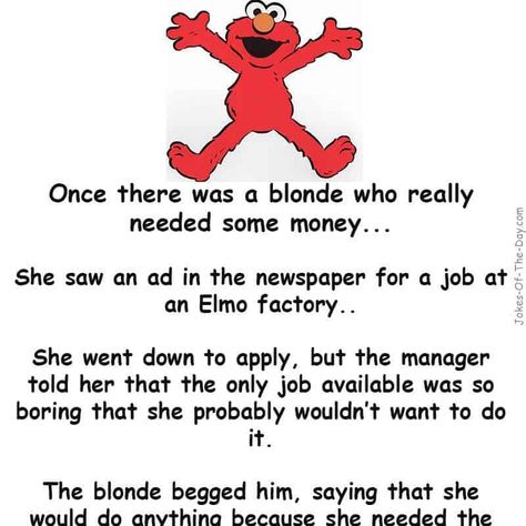 A blonde needs money Blonde Jokes Funny Hilarious, Funny Blonde Jokes, Money Funny, Blonde Jokes, Laughter Therapy, Job Humor, Latest Jokes, Student Humor, Types Of Humor