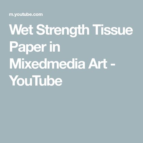 Wet Strength Tissue Paper in Mixedmedia Art - YouTube Me Neither, Art Youtube, Youtube Art, Youtube Video, Tissue Paper, The Creator, Collage, Art