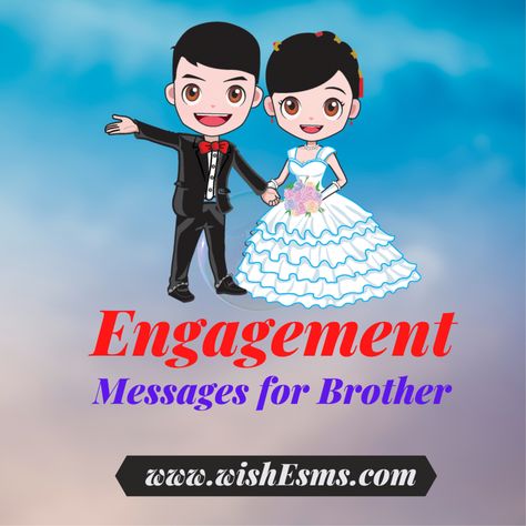 Engagement wishes for brother in law - Wishes, Messages & Quotes Brother Engagement Quotes, Engagement Wishes For Brother, Quotes For Brother, Engagement Message, Message For Brother, Finally Engaged, Engagement Wishes, Congrats On Your Engagement, Engagement Quotes