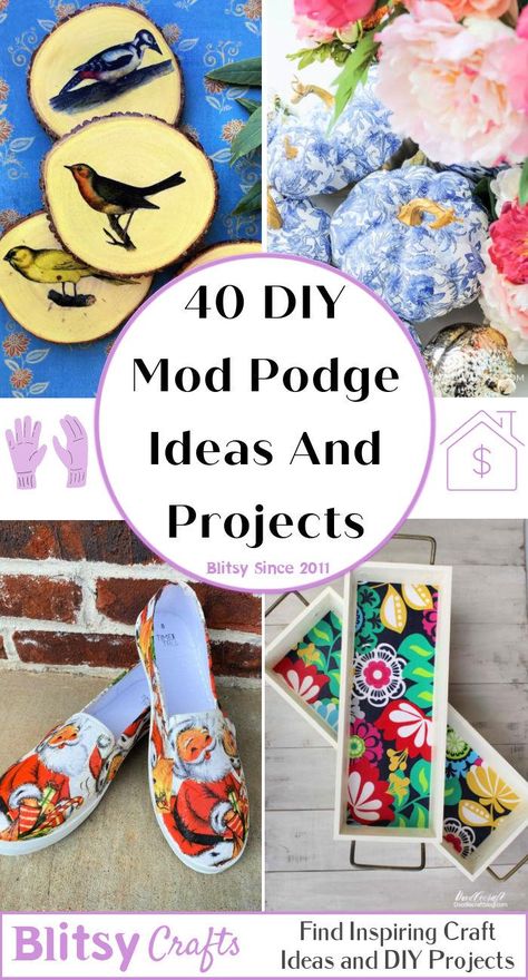 40 Amazing Mod Podge Projects (Ultimate Collection) - Blitsy Uses For Modge Podge, Pod Modge Ideas, Photo Modge Podge Ideas, Fabric Mod Podge, Fabric And Mod Podge Projects, Mod Podge Fabric Crafts, Tissue Paper And Modge Podge, Diy Mod Podge Projects, Easy Mod Podge Crafts