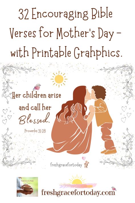 Join us at freshgracefortoday.com for "32 Encouraging Bible Verses for Mother's Day | With Printable Graphics." Mother’s Day Bible Scripture, Bible Verse On Mother's Day, Mother Day Bible Verses, Mother Encouragement Quotes, Mothers Day Christian Crafts, Happy Mother’s Day Bible Verses, Mother Scripture Quotes, Mother’s Day Bible Quotes, Mother’s Day Quotes Scripture