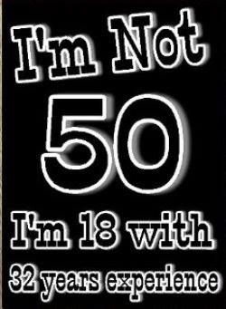 50 years old                                                                                                                                                                                 More 50th Birthday Themes, Mom Birthday Quotes, 50th Birthday Quotes, Moms 50th Birthday, 50th Birthday Party Decorations, Birthday Quotes For Me, 50th Birthday Decorations, Turning 50, 50th Birthday Funny