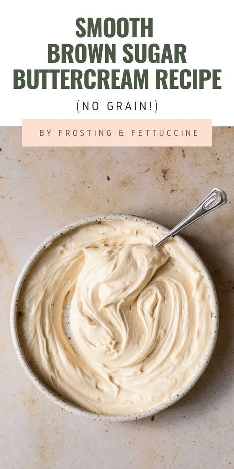 Brown Sugar Buttercream Frosting, Brown Sugar Buttercream, Brown Sugar Frosting, Frosting Recipes Easy, Grainy Texture, Homemade Breads, Cake Frosting Recipe, Eating Too Much, Buttercream Frosting Recipe