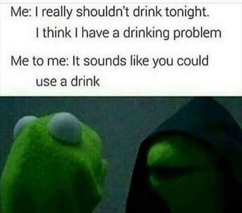 56 Hilarious Drinking Memes To Make You Laugh - Gallery Funny Drinking Memes, Alcohol Memes, Party Meme, Poster Drink, Drunk Memes, Kermit Meme, Menu Drink, Drinking Memes, Alcohol Quotes