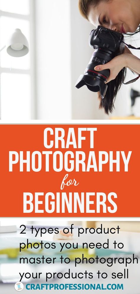 Photography Crafts To Sell, Photographing Products To Sell, Product Photography For Beginners, Learn To Take Professional Photos, Taking Photos Of Products, Craft Photography Ideas, How To Photograph Products To Sell, How To Take Photos Of Products, How To Take Pictures Of Products To Sell