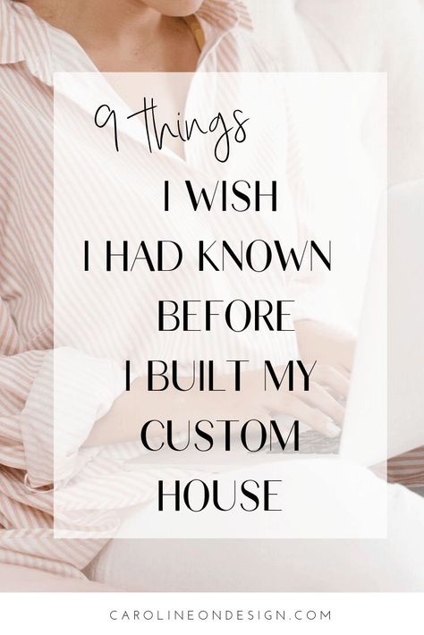 The top 9 things I WISH I had known before building a house! This is helpful for anyone in the midst of, or thinking about, building! Best Budget House Design, Building A New House Checklist, New Build Storage Ideas, Step By Step Building A House, Steps In Building A New House, Process Of Building A House, Building Home Checklist, Things To Add To Custom Home, Things To Know Before Building A House