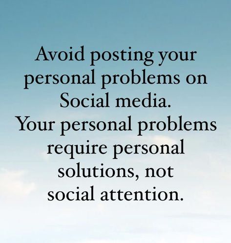 Don’t Post Everything On Social Media Quotes, Stop Posting Everything On Social Media, How To Avoid Social Media, Posting Quotes On Social Media, Not Posting Everything On Social Media, Bashing People On Social Media, Stop Telling People Your Problems, Social Media Drama Quotes, Quotes About Posting On Social Media