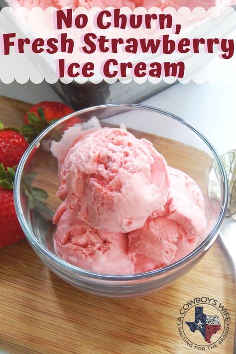 Fresh, Homemade Strawberry Ice Cream Recipe - A Cowboy's Wife Fancy Ice Cream, Homemade Strawberry Ice Cream, Strawberry Ice Cream Recipe, Vanilla Ice Cream Recipe, Summer Eats, Roasted Strawberries, Chewy Sugar Cookies, Homemade Ice Cream Recipes, Strawberry Flavor