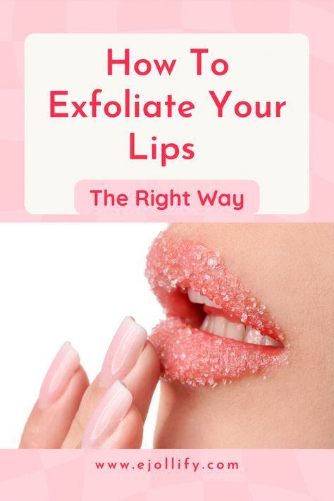 How To Exfoliate Your Lips At Home + Tips For Smooth Lips Benefits Of Lip Scrub, How To Get Smooth Lips Natural, Lip Scrubs Exfoliating, Exfoliating Lip Scrub Diy, Lip Scrub Benefits, Exfoliate Lips Diy, How To Use A Lip Scrub, How To Have Smooth Lips, How To Soften Lips