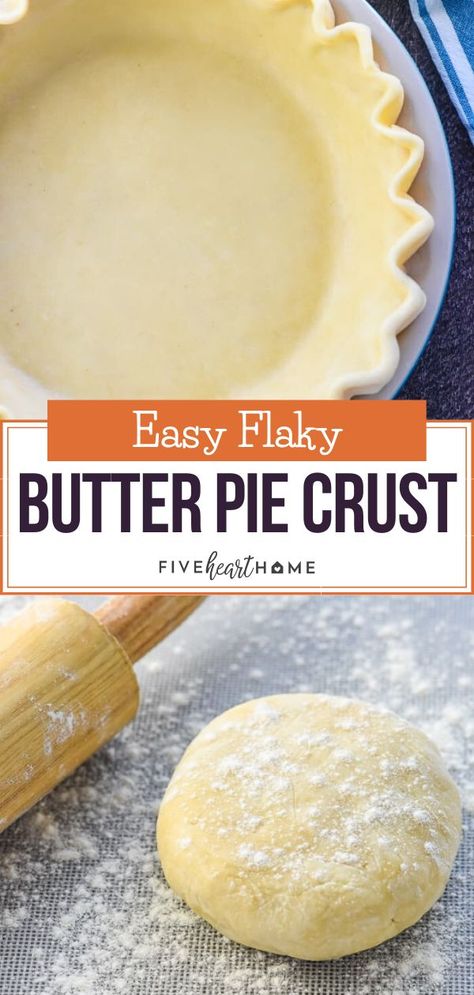 Pie Crust Butter Recipe, 2 Ingredient Pie Crust, Easy Homemade Piecrust, Best Crust Recipe, Homade Pie Crust Recipe, Classic Pie Crust, Flakey Pie Crust Butter, Recipe For Pie Crust Dough, Easy Pie Crust Recipe With Butter