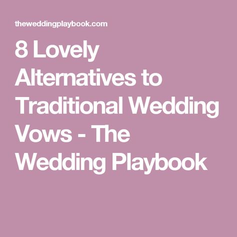 8 Lovely Alternatives to Traditional Wedding Vows - The Wedding Playbook Modern Vows, Modern Wedding Vows, Traditional Wedding Vows, I Love You Means, Book City, Face Change, Most Beautiful Words, Marriage Vows, Marrying My Best Friend