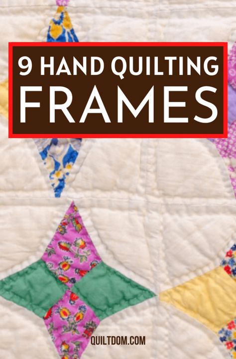 9 Hand Quilting Frames You Will Love Diy Quilt Frames For Hand Quilting, How To Hand Quilt Without A Frame, Quilt Frames For Hand Quilting, Quilt Frames Diy How To Make, Quilting Frames Diy How To Make, Diy Hand Quilting Frame, Diy Quilting Frame Plans, Beginner Hand Quilting, Diy Quilting Frame