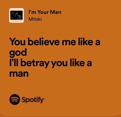 I'm Your Man Mitski, Im Your Man Mitski, Songs That Describe Me, Song Lines, Meaningful Lyrics, Song Suggestions, Lyrics Aesthetic, Favorite Lyrics, Me Too Lyrics