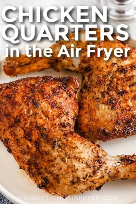 Chicken Quarters In Air Fryer, Air Fryer Quarter Chicken, Air Fry Chicken Quarters, Chicken Hind Quarters Recipes Air Fryer, Healthy Chicken Quarter Recipes, Air Fryer Chicken Bone In, Air Fried Chicken Quarters, Chicken Hindquarters In Air Fryer, Baked Quarter Leg Chicken Recipes