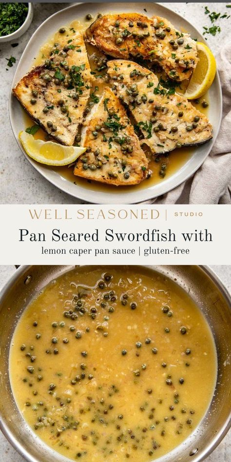 25-Minute Pan-Seared Swordfish with Lemon Caper Sauce Swordfish Recipes Pan Seared, Pan Seared Swordfish, Swordfish Steak Recipe, Baked Swordfish, Easy Fish Dinners, Swordfish Steak, Swordfish Recipes, Seared Fish, Lemon Caper Sauce