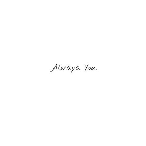 Simple Love Quotes, Always You, Couple Quotes, Quotes For Him, Romantic Quotes, Love You More, Quote Aesthetic, Instagram Captions, Pretty Words