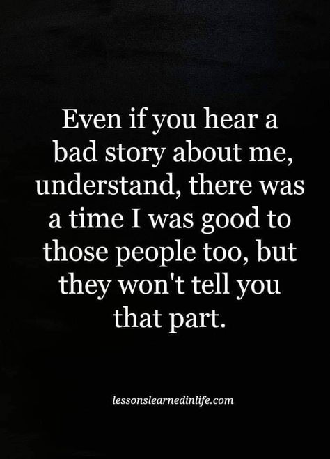 Even If You Hear A Bad Story About Me life quotes quotes life people truth share life lessons good people People Use You Quotes, Mean People Quotes, Bad Friendship Quotes, Misunderstood Quotes, Selfish People Quotes, Bad Quotes, Me Pictures, Circle Quotes, Serious Quotes