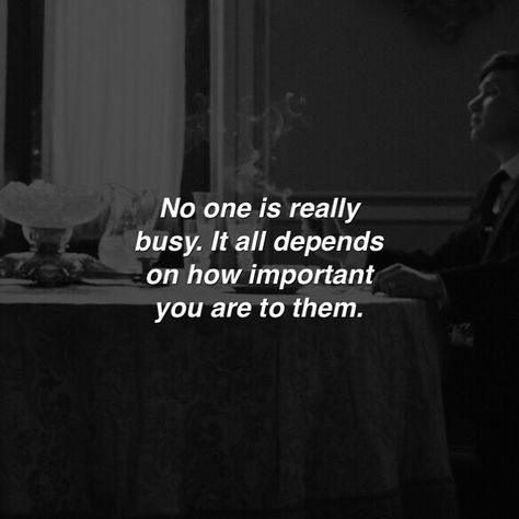 Motivational Quotes 👑 on Instagram: “When you feel something is wrong, it usually is. No one is really busy. It all depends on how important you are to them. Follow…” No One Is Really Busy Quotes, Busy Boyfriend Quotes, No One Is Too Busy Quotes, When No One Is There For You Quotes, Loyalty Quotes, Gangster Quotes, Peaky Blinders Quotes, Quotes About Strength And Love, Feel Something