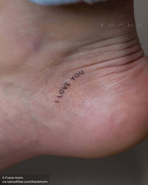 I Love You Ankle Tattoo, Small I Love You Tattoo, I Live So I Love Tattoo, I Love You Tattoos, I Love Me Tattoo, I Love You Tattoo Handwriting, Love You Tattoo, I Love You More Tattoo, I Love You Tattoo