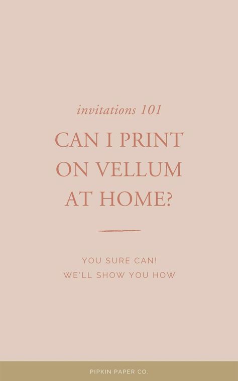 Is it possible to print wedding invitations on vellum at home? Yep! We've been printing on vellum for years and we'll show you exactly how to do it | Pipkin Paper Co. Printing On Vellum, Print Wedding Invitations, Sun Crafts, Free Wedding Invitation Templates, Free Wedding Invitations, Printing Wedding Invitations, Classic Wedding Invitations, Vellum Paper, Modern Invitation