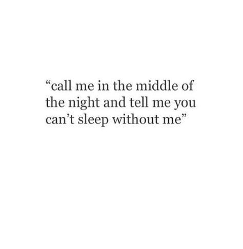 Without You Quotes, Fina Ord, Can't Sleep, Middle Of The Night, Without Me, Deep Thought Quotes, A Quote, Quotes For Him, Love Quotes For Him