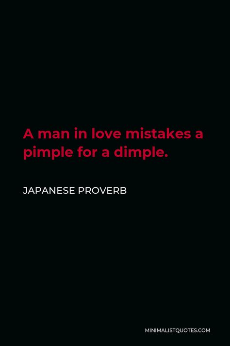 Japanese Love Quotes, Dimples Quotes, Japanese Proverbs, A Man In Love, Poetic Quote, Japanese Quotes, Minimalist Quotes, Man Up Quotes, Proverbs Quotes