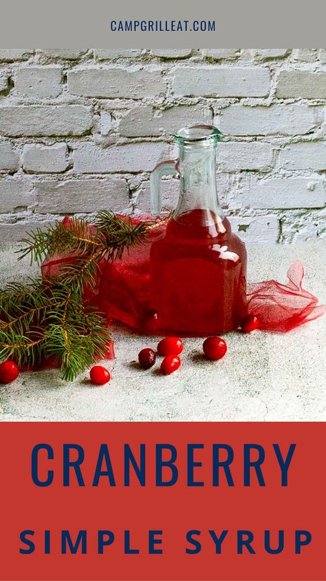 A bottle filled with cranberry simple syrup with some cranberries and fir branches nearby. Cranberry Syrup Recipe, Cranberry Syrup, Camp Grill, Easy Camping Breakfast, Cranberry Simple Syrup, Holiday Mocktail, Orange Simple Syrup, Nut Free Pesto, Pomegranate Cocktails