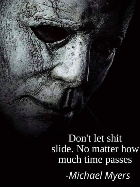 Michael Myers Memes, Michael Meyers Halloween, Horror Movie Quotes, Horror Quotes, Creepy Quotes, Michael Myers Art, Michael Meyer, Nicki Minaj Photos, Epic Movie