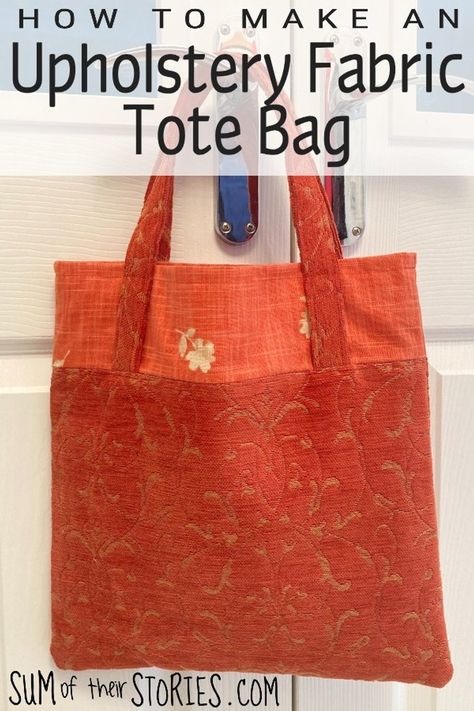 How to Make an Easy Upholstery Fabric Tote Bag — Sum of their Stories Craft Blog Upholstery Fabric Projects, Upholstery Bag, Simple Tote Bag, Upholstery Fabric Samples, Fabric Tote Bag, Simple Tote, Fabric Tote Bags, Fabric Tote, Fabric Projects