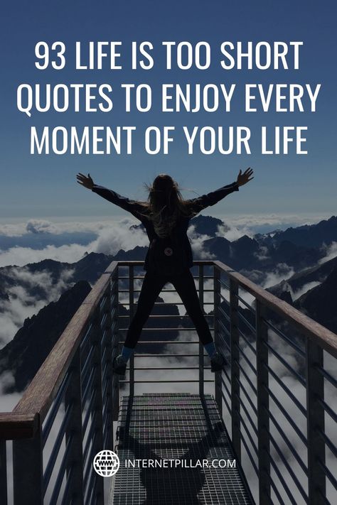 93 Life is Too Short Quotes to Enjoy Every Moment of Your Life - #quotes #bestquotes #dailyquotes #sayings #captions #famousquotes #deepquotes #powerfulquotes #lifequotes #inspiration #motivation #internetpillar Living Life Quotes Short, Capture Life Quotes, Awesome Life Quotes, Life Is Too Short Quotes Happiness Inspiration, Live Life Quotes Short So True, Life's To Short Quotes, Quotes About Life Being Too Short, Live While You're Alive, Live Your Life Quotes Short