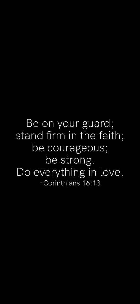 Stand Firm In Your Faith Quotes, Be On Guard Stand Firm In The Faith, Be On Your Guard Stand Firm Faith, Courage Quotes Bible, Stand Firm In Your Faith, Be Courageous, Motivation App, Do Everything In Love, Stand Firm