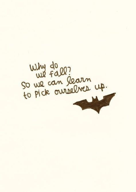 I actually #love to fall because I always learn from what knocked me down and when I get up I feel #stronger every time. Why Do We Fall, Batman Quotes, Strength Tattoo, Dc Movies, Boy Names, Lyric Quotes, A Quote, Movie Quotes, Great Quotes