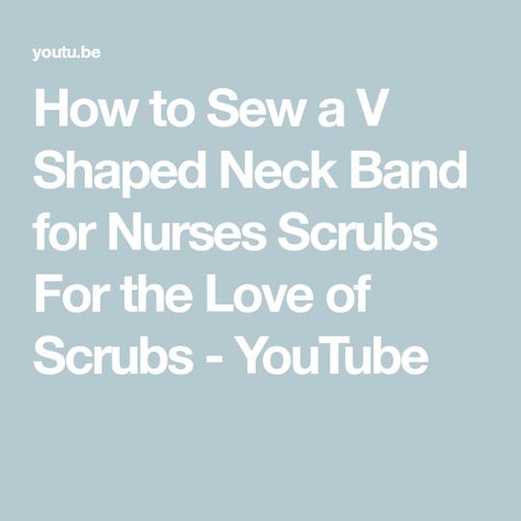 How to Sew a V Shaped Neck Band for Nurses Scrubs For the Love of Scrubs - YouTube Nurses Scrubs, Fashion Tutorial, Scrubs Nursing, Sewing For Beginners, How To Sew, Top Pattern, Sewing Tutorials, V Shape, Scrubs