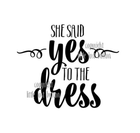 DECAL: She said YES to the DRESS - weddings, engagement, bridesmaids, maid of honor by LittleLostButtonUSA on Etsy Monogram Crafts, Said Yes To The Dress, Ig Pictures, Wedding Symbols, She Said Yes, Yes To The Dress, Wedding Color, Shadow Boxes, Bridal Shop